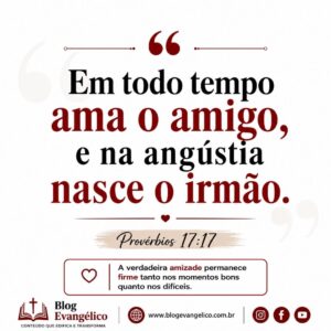 versiculos-biblicos-sobre-amizade-amizade-na-biblia-amigo-verdadeiro-proverbios-17-17-amizade-crista-amizade-segundo-a-biblia-amizade-e-fe-amor-fraternal-amizade-verdadeira-amigos-de-deus-300x300 Os 20 Melhores Versículos Bíblicos Sobre Amizade Explicados com Imagens