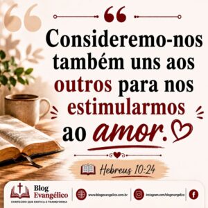 versiculos-biblicos-sobre-amizade-hebreus-1024-estimularmos-ao-amor-amizade-crista-amor-fraternal-amizade-verdadeira-amizade-segundo-a-biblia-comunhao-crista-amizade-na-biblia-encorajamen-300x300 Os 20 Melhores Versículos Bíblicos Sobre Amizade Explicados com Imagens