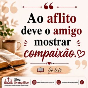 versiculos-biblicos-sobre-amizade-jo-614-ao-aflito-deve-o-amigo-mostrar-compaixao-amizade-crista-compaixao-na-biblia-amizade-verdadeira-amizade-segundo-a-biblia-amor-ao-proximo-amizade-na--300x300 Os 20 Melhores Versículos Bíblicos Sobre Amizade Explicados com Imagens