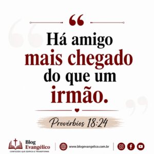 versiculos-biblicos-sobre-amizade-proverbios-1824-amigo-mais-chegado-que-um-irmao-amizade-crista-amizade-verdadeira-amizade-segundo-a-biblia-amigos-verdadeiros-amizade-na-biblia-amor-frate-300x300 Os 20 Melhores Versículos Bíblicos Sobre Amizade Explicados com Imagens